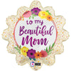 18 inch SATIN TO MY BEAUTIFUL MOM FLOWERS - LA Balloons