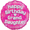 18 inch HAPPY BIRTHDAY GRANDDAUGHTER HOLOGRAPHIC