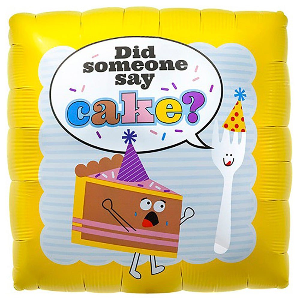 18 inch DID SOMEONE SAY CAKE