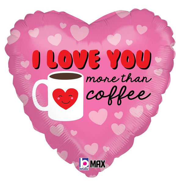 18 inch I LOVE YOU MORE THAN COFFEE - LA Balloons