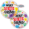 22 inch BUBBLE - WAY TO GO GRAD EVERYTHING - LA Balloons
