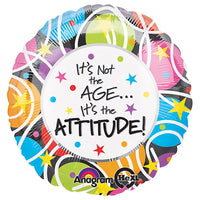 Anagram 18 inch IT'S NOT THE AGE, IT'S THE ATTITUDE Foil Balloon