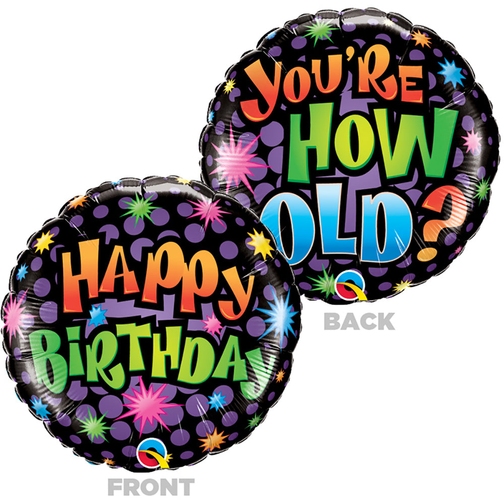 18 in Qualatex Birthday-You'Re How Old? Foil Balloon - 16773